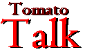 Tomato Talk